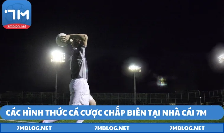Sơ lược một số hình thức của kèo cược chấp ném biên